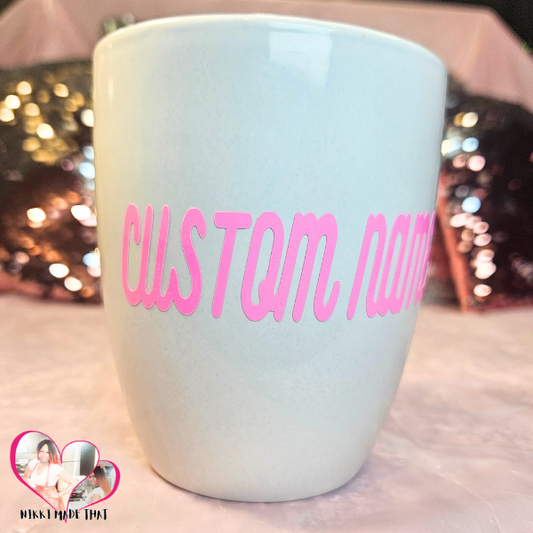 Customized Name or Saying Coffee Mugs by NIKKI Made That