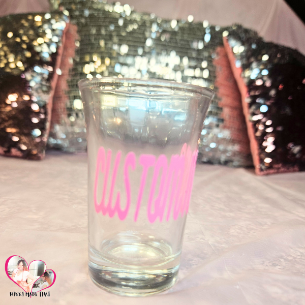 Customized Name or Saying Shot Glasses by NIKKI Made That / 2 Count